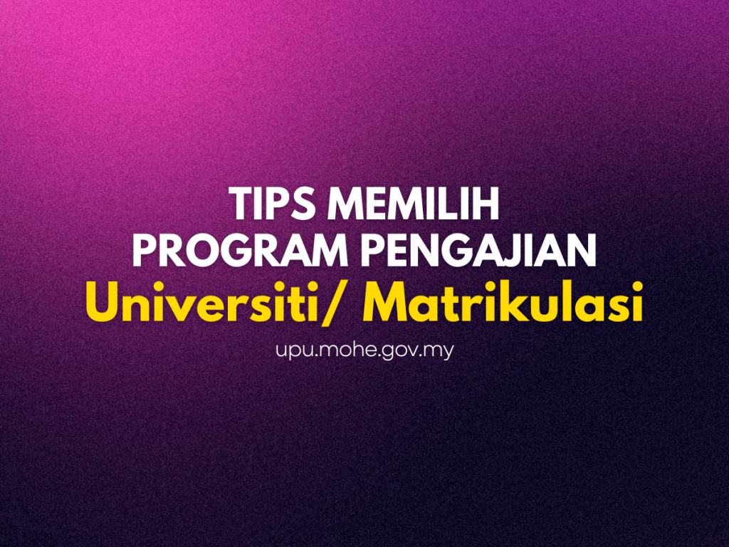 Tips Memilih Program Pengajian Universiti Matrikulasi